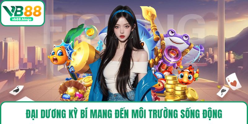Đại dương kỳ bí mang đến môi trường sống động