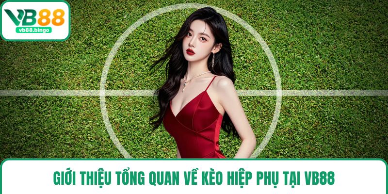 Giới thiệu tổng quan về kèo hiệp phụ tại VB88