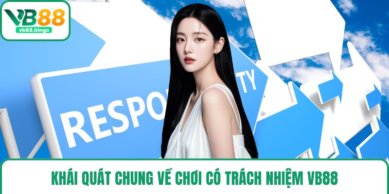 Khái quát chung về chơi có trách nhiệm VB88