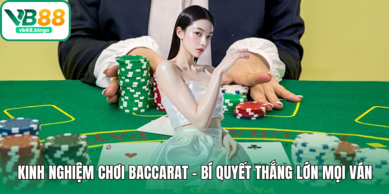 Kinh Nghiệm Chơi Baccarat